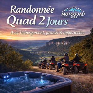 Randonnée Quad 2 Jours avec Hébergement dans le Jura