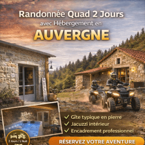 Randonnée Quad Auvergne 2 Jours avec Hébergement